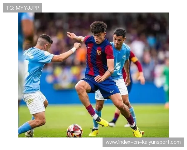 巴萨惊喜收获巅峰中场十四场制造十三球自降薪成球队新核心